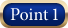 Point 1